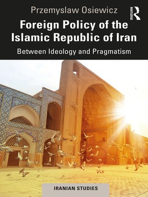 cover image of Foreign Policy of the Islamic Republic of Iran